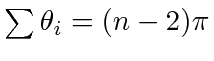 $ \sum \theta_i = (n-2)\pi$
