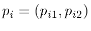 $ p_i = (p_{i1}, p_{i2})$