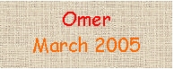  : Omer 
March 2005
