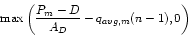 \begin{displaymath}\max \left( \frac{P_m - D}{A_D} - q_{avg,m} (n - 1), 0 \right) \end{displaymath}