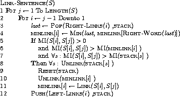 \begin{figure}\begin{tabbing}
\par {\sc Link-Sentence}$(S)$\space \\
1 {\bf For...
...{\sc Push}({\sc Left-Links}$(i)$ ,{\sc stack}) \\
\par\end{tabbing}\end{figure}