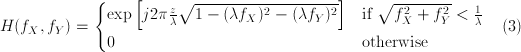 <code>H(f_Xf_Y) = expleft[j 2pi fraczlambdasqrt1-(lambda f_X)^2-(</code>