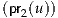 (pr2(u))