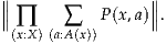 ∥∥                ∥∥
∥ ∏    ∑   P(x,a)∥.
 (x:X)(a:A(x))
