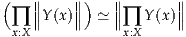 (   ∥    ∥ )   ∥      ∥
  ∏ ∥∥Y (x)∥∥  ≃  ∥∥∏ Y (x )∥∥
  x:X            x:X
