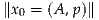 ∥x0 = (A,p)∥