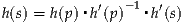 h(s) = h(p)▪h′(p)-1▪h′(s)
