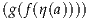 (g(f(η(a))))