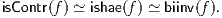 isContr(f) ≃ ishae(f) ≃ biinv(f).
