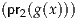 (pr (g(x)))
   2