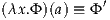              ′
(λx.Φ)(a) ≡ Φ
