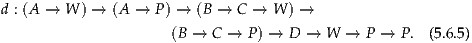 d : (A → W ) → (A → P) → (B → C → W) →
                     (B → C → P ) → D → W  → P →  P. (5.6.5)
