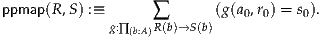ppmap(R,S) :≡       ∑       (g(a0,r0) = s0).
             g:∏ (b:A)R(b)→S(b)
     