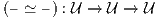 (– ≃ – ) : U → U → U
