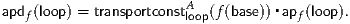 apdf(loop) = transportconstAloop(f(base))▪apf(loop).
