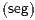 (seg)