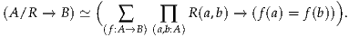              (                                )
(A /R → B ) ≃   ∑     ∏   R(a,b) → (f(a) = f(b)) .
              (f:A→B )(a,b:A)
