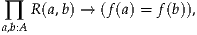 ∏  R (a,b) → (f(a) = f(b)),
a,b:A
