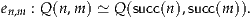 en,m : Q (n,m ) ≃ Q (succ(n),succ(m )).
