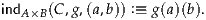 indA×B(C,g,(a,b)) :≡ g(a)(b).
