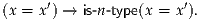      ′                ′
(x = x ) → is-n-type(x = x ).
