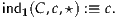 ind1(C,c,⋆) :≡ c.
