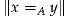 ∥x =A y∥
