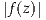 |f(z)|