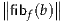 ∥     ∥
∥fibf(b)∥