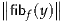∥     ∥
∥fibf(y)∥