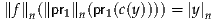 ∥f∥n(∥pr1∥n(pr1(c(y)))) = |y|n
