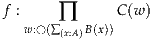 f :    ∏      C(w )
  w:◯(∑(x:A)B(x))
