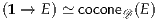 (1 → E) ≃ coconeD (E)
