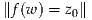 ∥f(w) = z0∥