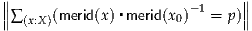∥∥                      - 1    ∥∥
∥∑ (x:X )(merid(x) ▪merid(x0)  = p)∥