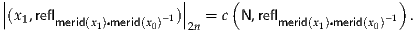 |                      |     (                    )
||(x1,reflmerid(x1)▪merid(x0)-1)||  = c N,reflmerid(x1)▪merid(x0)-1 .
                       2n
