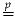 p
=