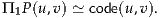 Π 1P(u,v) ≃ code(u,v).
