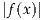 |f (x)|