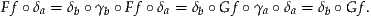 Ff ∘δa = δb∘ γb∘F f ∘ δa = δb∘Gf ∘ γa∘δa = δb ∘Gf .
