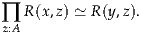 ∏  R(x,z) ≃ R (y,z).
z:A
