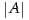 |A |