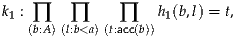 k1 : ∏   ∏     ∏    h1(b,l) = t,
    (b:A)(l:b<a)(t:acc(b))
