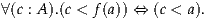 ∀(c : A).(c < f(a)) ⇔ (c < a).
