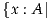 {x : A|