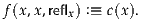 f(x,x,reflx) :≡ c(x).
     