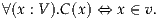 ∀(x : V).C(x) ⇔ x ∈ v.
