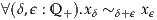 ∀(δ,ϵ : Q ).x ~    x
        +  δ  δ+ϵ  ϵ
     