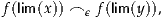 f(lim (x)) ⌢ ϵ f(lim (y)),
     