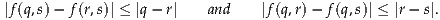 |f(q,s)- f(r,s)| ≤ |q- r|  and    |f(q,r)- f(q,s)| ≤ |r- s|.
